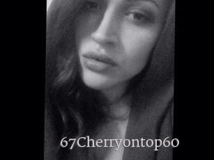 67Cherryontop60