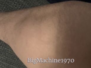 BigMachine1970