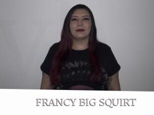 FRANCY_BIG_SQUIRT