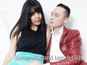 Samantha_and_Iam_fetish