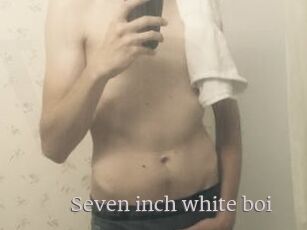 Seven_inch_white_boi