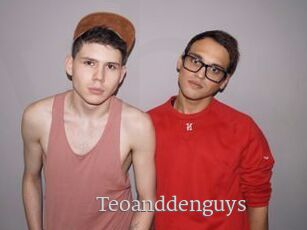 Teoanddenguys